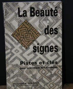 La Beauté des signes. Pistes et clés pour la pratique des symboles