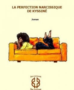 La Perfection Narcissique de Kyssiné